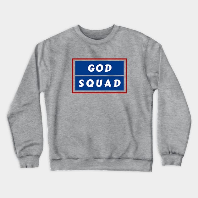 God Squad | Christian Typography Crewneck Sweatshirt by All Things Gospel